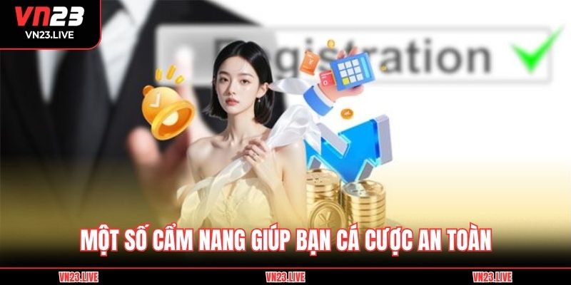 Một số cẩm nang giúp bạn cá cược an toàn