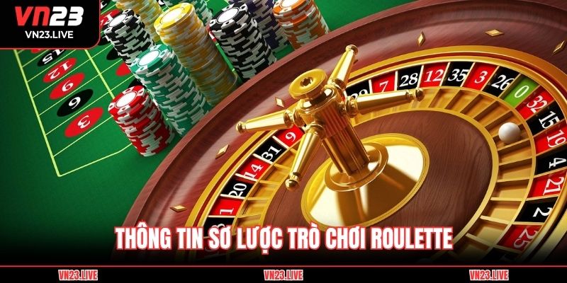 Thông tin sơ lược trò chơi Roulette