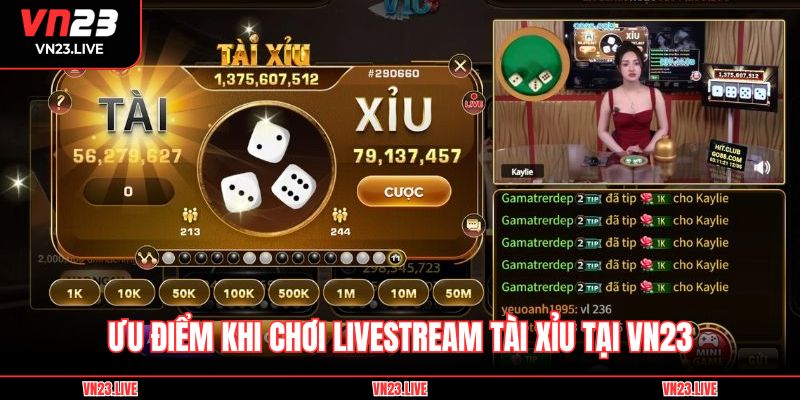 Ưu điểm khi chơi livestream tài xỉu tại VN23